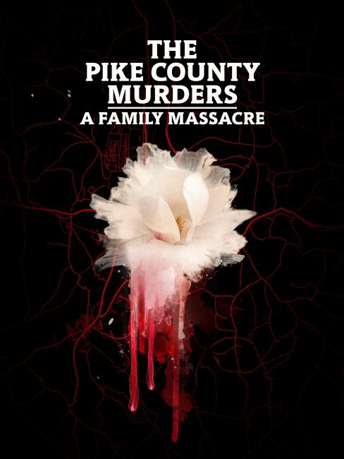 The Pike County Murders: A Family Massacre graphic